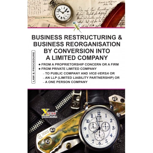 Xcess Infostore's Business Restructuring and Business Reorganisation by Conversion into a Limited Company by CS. Rajesh Lodha